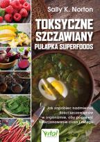 Okładka książki Toksyczne szczawiany. Pułapka superfoods