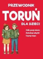 Okładka książki Toruń dla dzieci - mapa + przewodnik