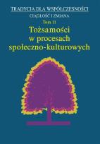 Okładka książki Tożsamości w procesach społeczno- kulturowych T.11