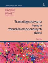 Okładka książki Transdiagnostyczna terapia zaburzeń emocjonalnych dzieci Poradnik