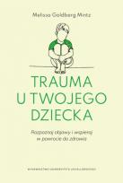 Okładka książki Trauma u twojego dziecka