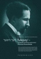 Okładka książki Tutejszy - suwalskie korzenie twórczości Morrisa Rosenfelda