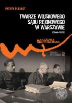 Okładka książki Twarze Wojskowego Sądu Rejonowego w Warszawie (1946-1955)
