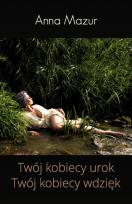 Okładka książki Twój kobiecy urok Twój kobiecy wdzięk