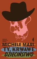 Okładka książki Ty, krwawe dzieciństwo