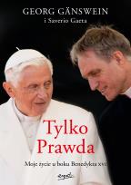 Okładka książki Tylko Prawda. Moje życie u boku Benedykta XVI