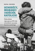 Okładka książki Uchodźcy, migranci i Kościół katolicki..