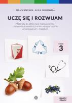 Okładka książki Uczę się i rozwijam karty pracy część 3 materiały do obserwacji rozwoju ucznia z niepełnosprawnością intelektualną w stopniu umiarkowanym i znacznym