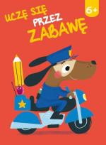 Okładka książki Uczę się przez zabawę 6+