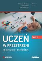 Okładka książki Uczeń w przestrzeni społecznej i medialnej. Tom 2