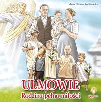Okładka książki Ulmowie. Rodzina pełna miłości