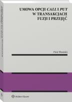 Okładka książki UMOWA OPCJI CALL I PUT W TRANSAKCJACH FUZJI I PRZEJĘĆ