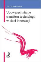 Okładka książki Upowszechnianie transferu technologii w sieci innowacji