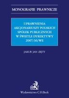 Okładka książki Uprawnienia Akcjonariuszy Polskich Spółek Publicznych w świetle Dyrektywy 2007/36/WE