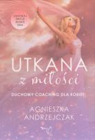 Okładka książki Utkana z miłości Coaching dla kobiet
