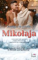 Okładka książki Uważaj, o co prosisz Mikołaja