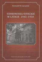 Okładka książki Uzdrowiska Sudeckie w latach 1945-1950