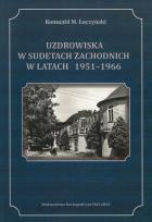 Okładka książki Uzdrowiska w Sudetach Zachodnich1951-1966