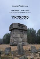 Okładka książki W cieniu Treblinki. Zagłada Sokołowa Podlaskiego