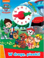 Okładka książki W drogę pieski. Psi Patrol. TIK - TAK! Czas na zabawę!