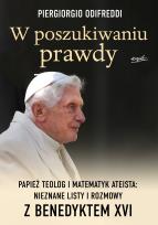 Okładka książki W poszukiwaniu prawdy. Papież teolog i matematyk ateista: Nieznane listy i rozmowy z Benedyktem XVI