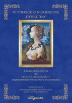 Opakowanie W trosce o nieobecne dyskursy. Księga Jubileuszowa dla Lecha Witkowskiego na pięćdziesięciolecie pra