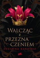 Okładka książki Walcząc z przeznaczeniem