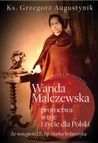 Okładka książki Wanda Malczewska: proroctwa, wizje i życie..