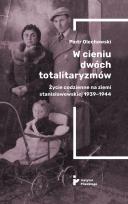Okładka książki Wcieniu dwóch totalitaryzmów. Życie codzienne...