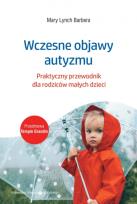 Okładka książki Wczesne objawy autyzmu. Praktyczny przewodnik dla rodziców małych dzieci