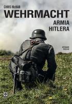 Okładka książki Wehrmacht. Armia Hitlera wyd. 2023