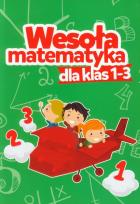 Okładka książki Wesoła matematyka dla klas 1-3