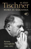 Okładka książki Wiara ze słuchania.Kazania starosądeckie 1980-1992