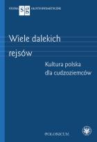 Okładka książki Wiele dalekich rejsów. Kultura polska dla cudzoziemców