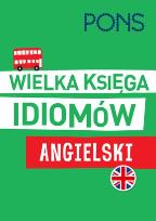 Okładka książki Wielka księga idiomów. Angielski w.2 PONS