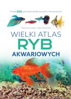 Okładka książki Wielki atlas ryb akwariowych