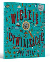 Okładka książki Wielkie cywilizacje pod lupą