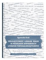 Okładka książki Wielojęzyczność i lokalne realia w przekładzie afrykańskich literatur portugalskojęzycznych