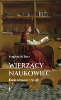 Okładka książki Wierzący naukowiec. Eseje o nauce i religii