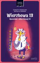 Okładka książki Wierzbowa 13. Opowieści z Wierzbowej 13. Czytam, bo lubię