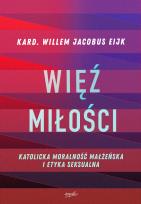 Okładka książki Więź miłości. Katolicka moralność małżeńska i etyka seksualna