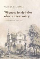 Okładka książki Wilanów to nie tylko obecni mieszkańcy. Cmentarz Wilanowski 1816-2016
