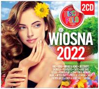 Okładka książki Wiosna 2022 Disco Polo (2CD)
