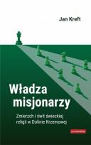 Okładka książki Władza misjonarzy. Zmierzch i świt świeckiej..