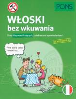 Okładka książki Włoski bez wkuwania Kurs dla początkujących z ciekawymi opowiadaniami Poziom A2 wyd.2 PONS