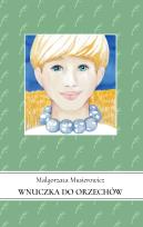 Okładka książki Wnuczka do orzechów. Jeżycjada. Tom 20