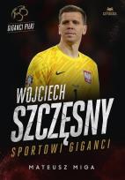 Okładka książki Wojciech Szczęsny. Sportowi giganci