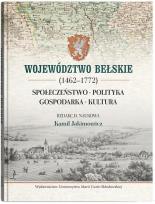 Okładka książki Województwo bełskie (1462-1772). Społeczeństwo, polityka, gospodarka, kultura