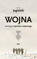 Okładka książki Wojna. Antologia reportażu wojennego
