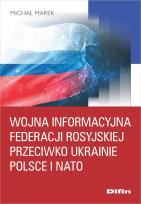 Okładka książki Wojna informacyjna Federacji Rosyjskiej przeciwko Ukrainie, Polsce i NATO